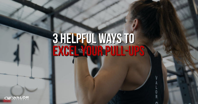 3 Helpful Ways to Excel Your Pull-ups