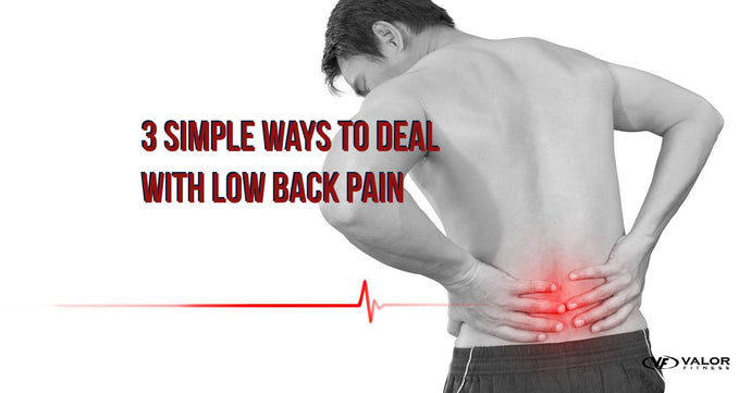3 Simple Ways to Deal with Low Back Pain