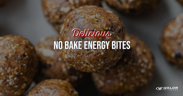 Make Delicious No Bake Energy Bites - Valor Fitness