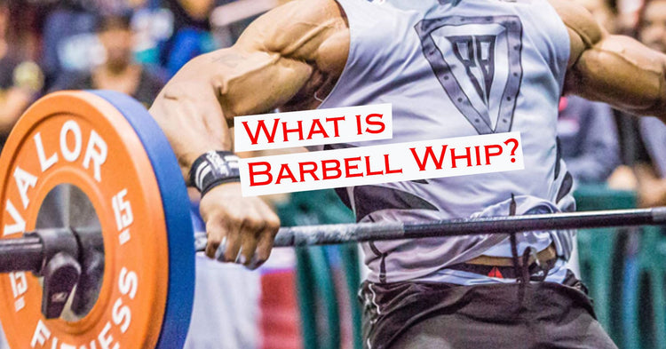 What is a Barbell Whip?